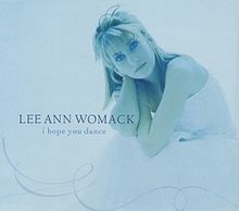 I Hope You Dance by Lee Ann Womack